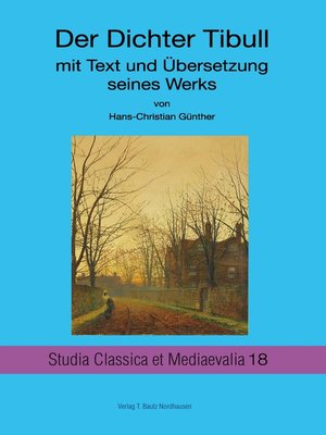 cover image of Der Dichter Tibull mit Text und Übersetzung seines Werkes
